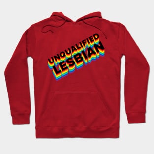 UNQUALIFIED LESBIAN Pride Flag B Hoodie